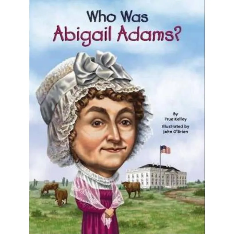 WHO WAS ABIGAIL ADAMS?