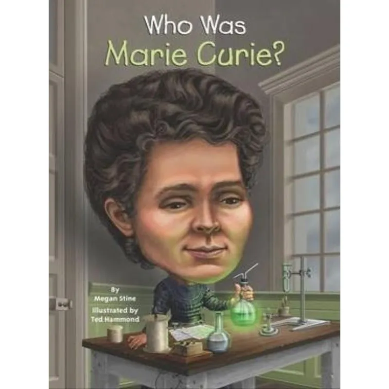 WHO WAS MARIE CURIE?
