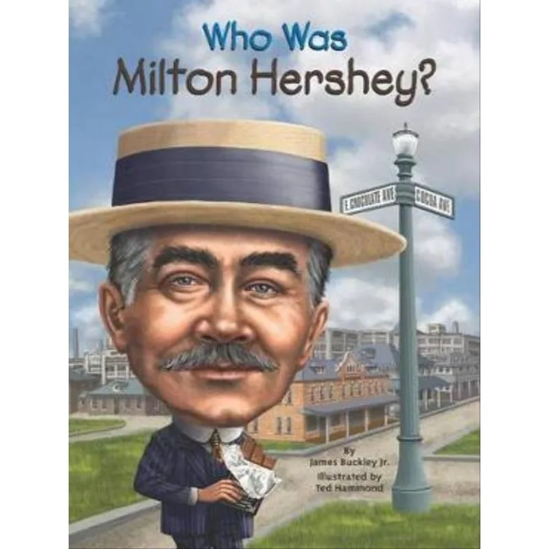 WHO WAS MILTON HERSHEY?