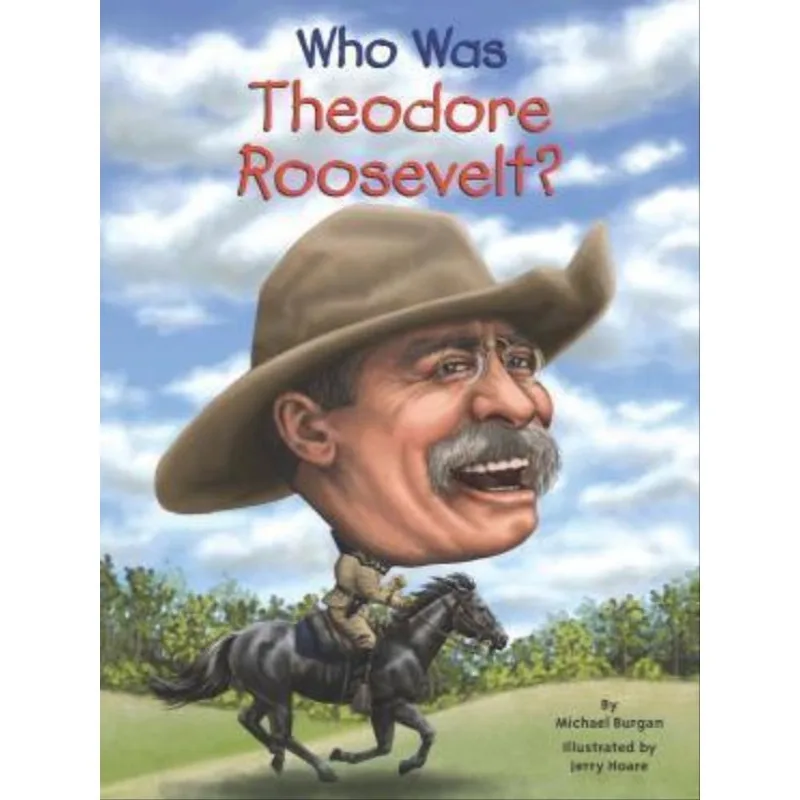 WHO WAS THEODORE ROOSEVELT?