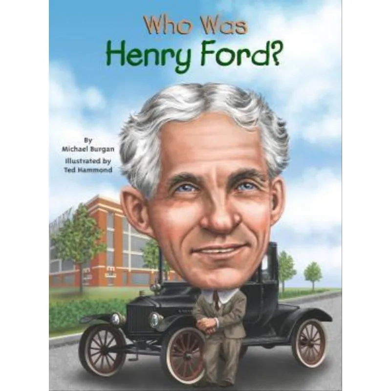WHO WAS HENRY FORD?