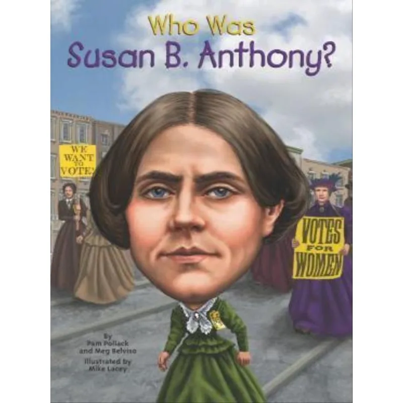 WHO WAS SUSAN B. ANTHONY?