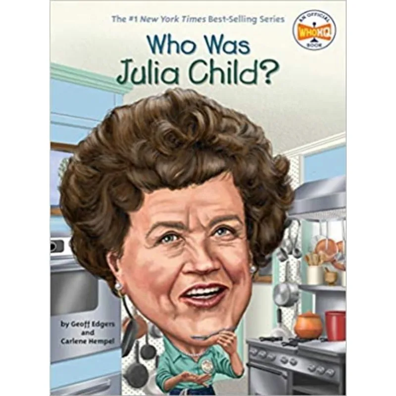 WHO WAS JULIA CHILD?