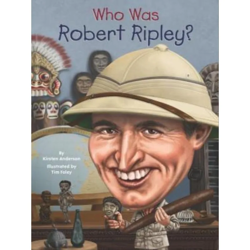 WHO WAS ROBERT RIPLEY?