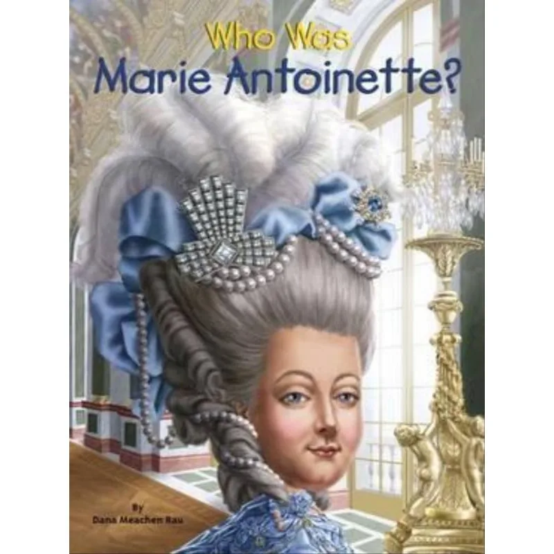 WHO WAS MARIE ANTOINETTE?