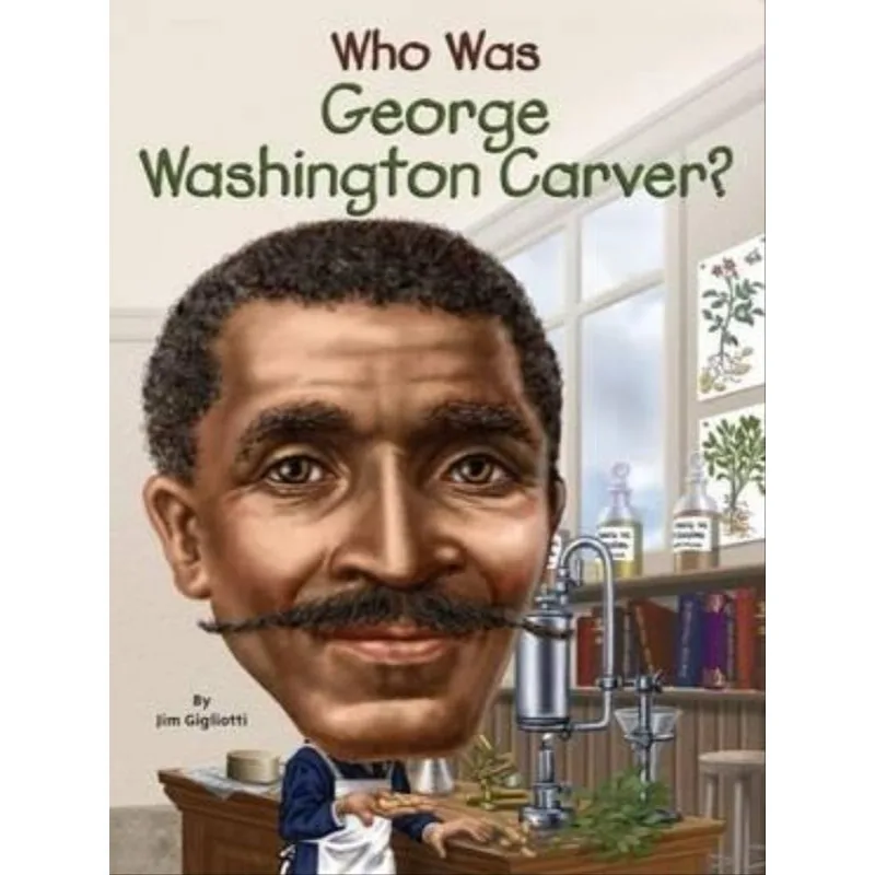 WHO WAS GEORGE WASHINGTON CARVER?