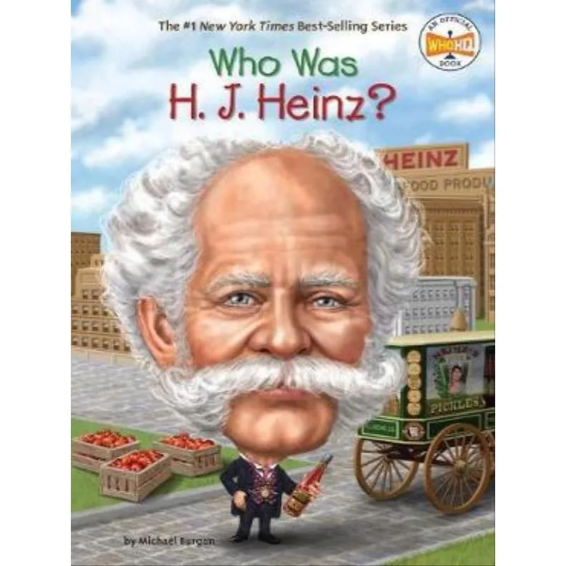 WHO WAS H. J. HEINZ?