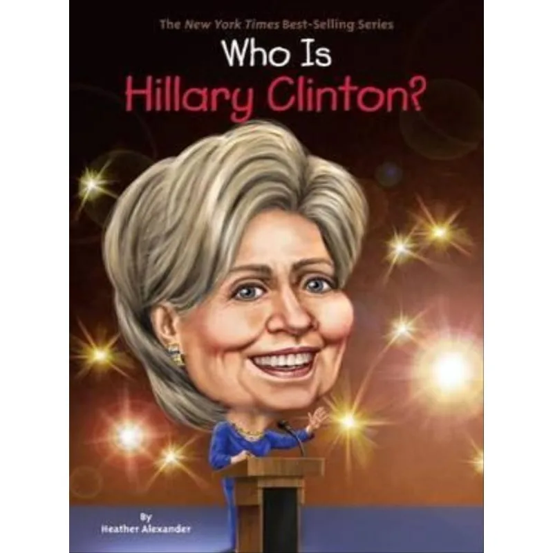 WHO IS HILLARY CLINTON?