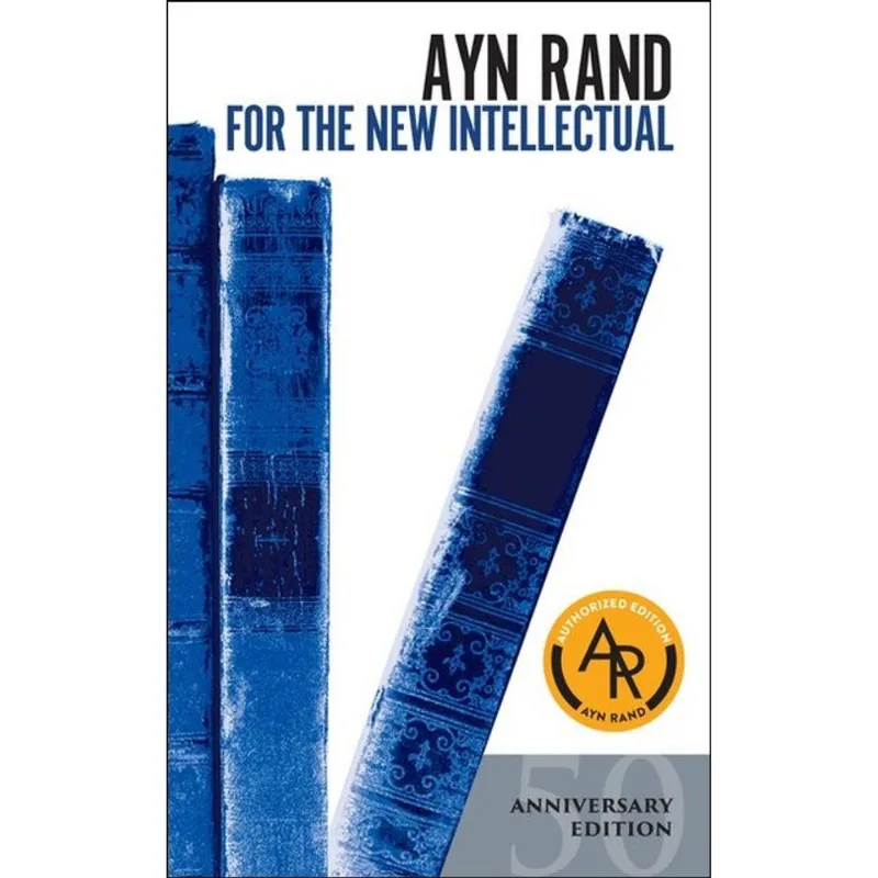 FOR THE NEW INTELLECTUAL - THE PHILOSOPHY OF AYN RAND