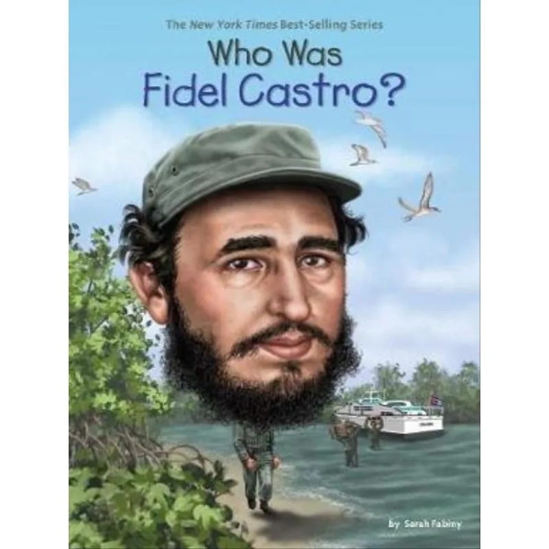 WHO WAS FIDEL CASTRO?