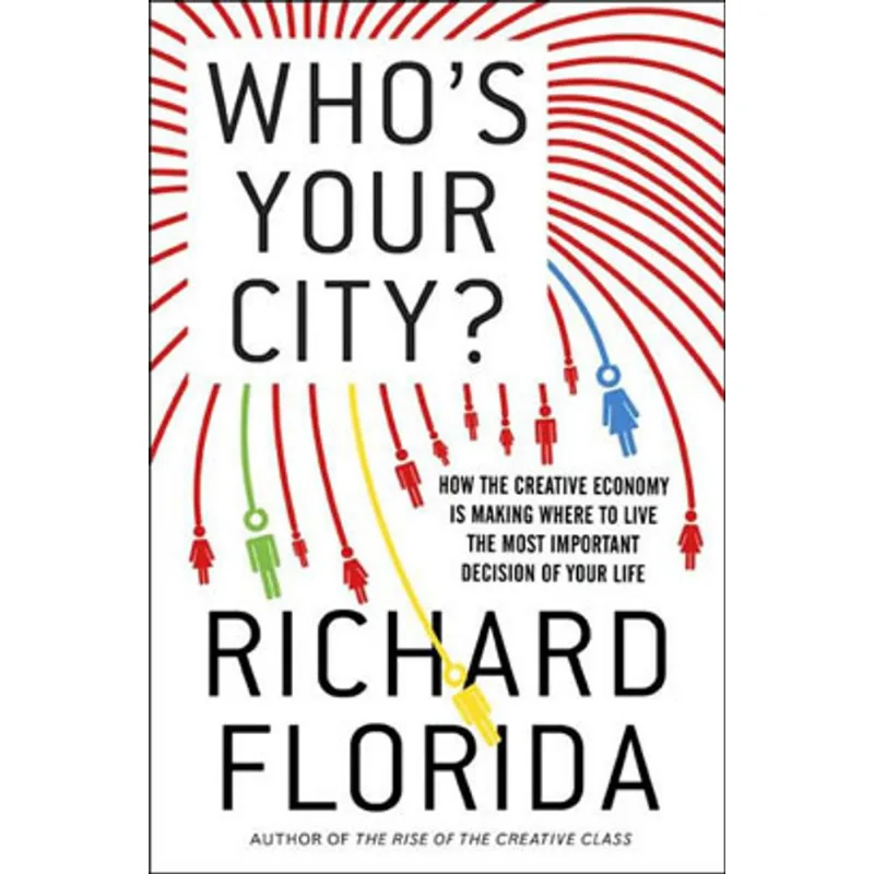 WHO'S YOUR CITY? - HOW THE CREATIVE ECONOMY IS MAKING WHERE TO LIVE