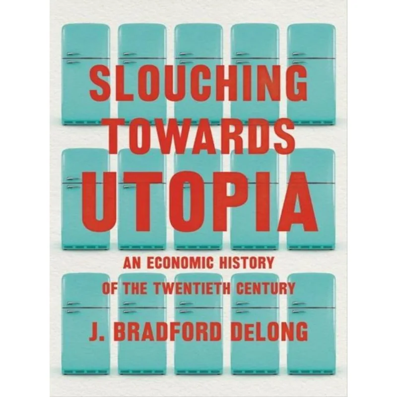 SLOUCHING TOWARDS UTOPIA