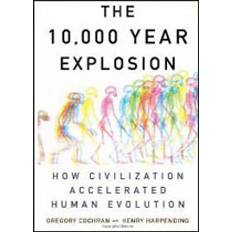 10.000 YEAR EXPLOSION, THE - HOW CIVILIZATION ACCELERATED HUMAN EVOLUTION