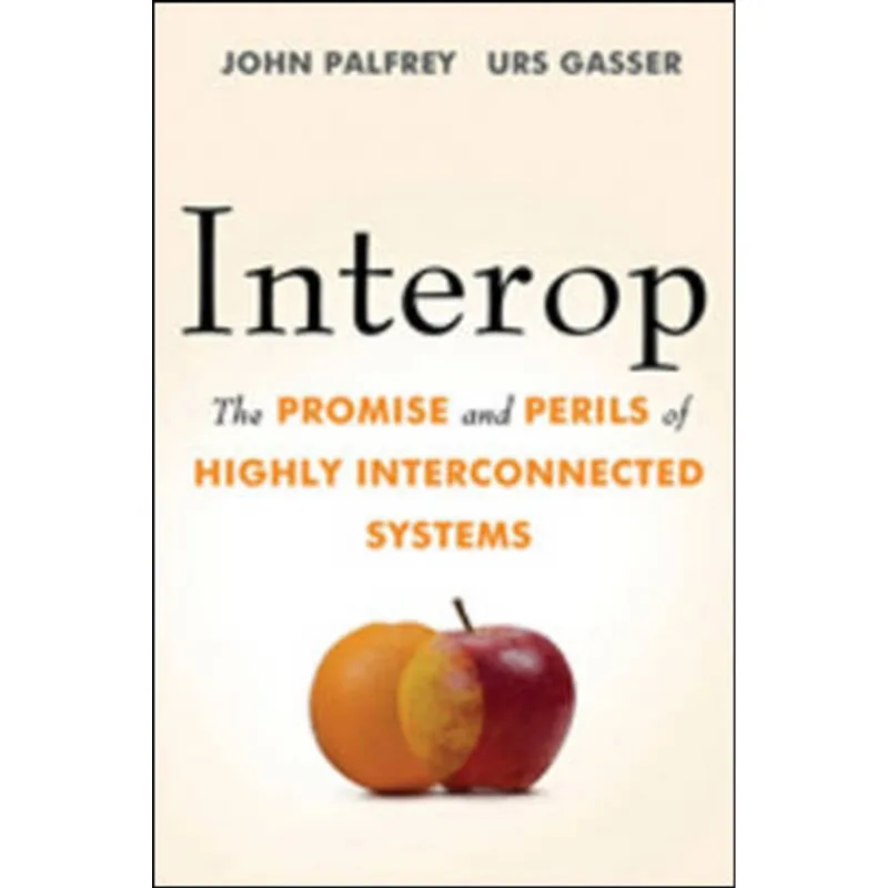 INTEROP - THE PROMISE AND PERILS OF HIGHLY INTERCOONECTED SYSTEMS