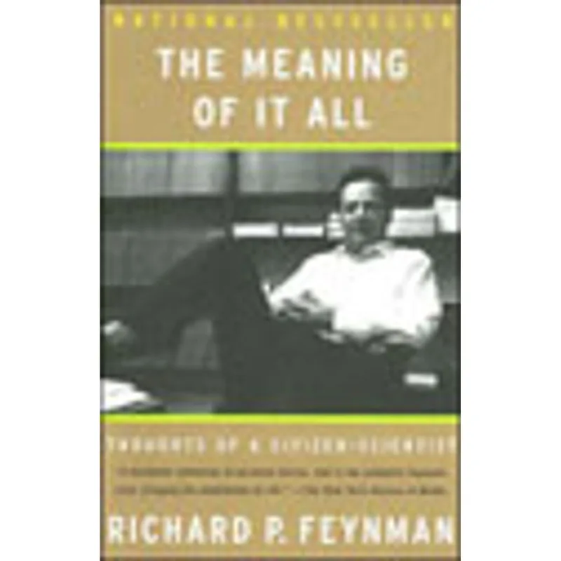 MEANING OF IT ALL, THE - THOUGHTS OF A CITIZEN-SCIENTIST