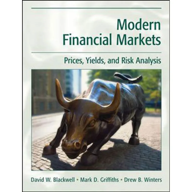 MODERN FINANCIAL MARKETS - PRICES, YIELDS, AND RISK ANALYSIS