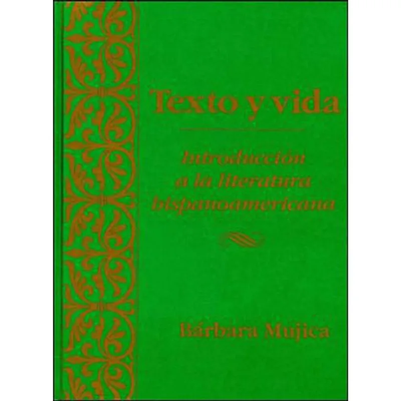 TEXTO Y VIDA - INTRODUCION A LA LITERATURA HISPANOAMERICANA