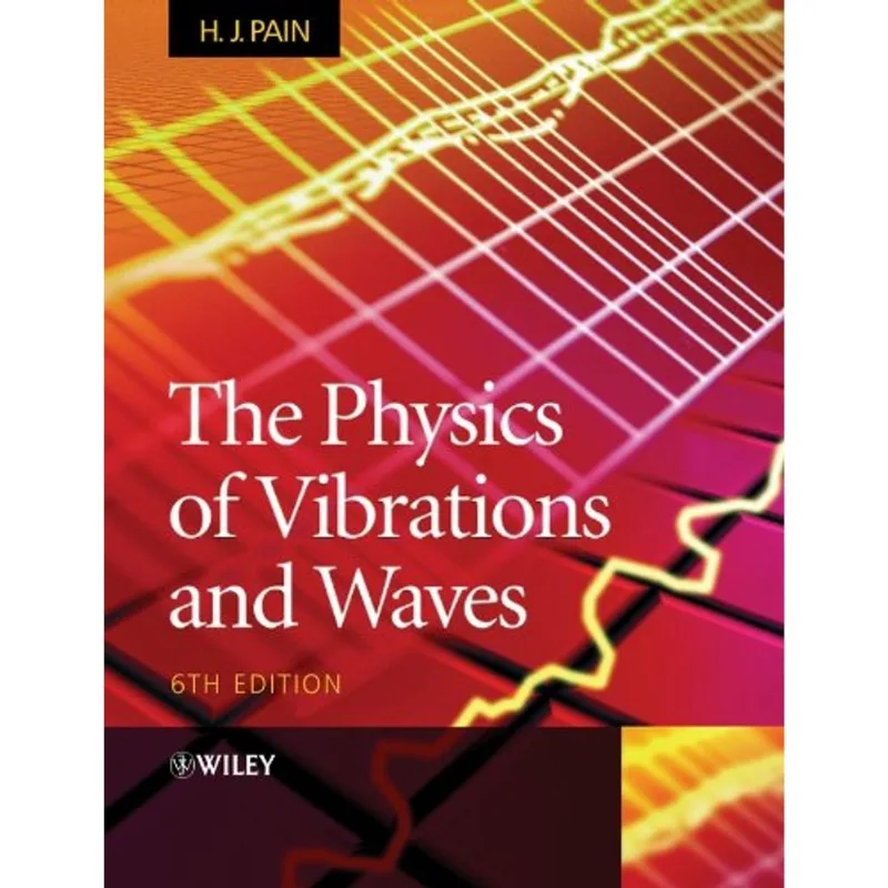 PHYSICS OF VIBRATIONS AND WAVES, THE - 6TH EDITION