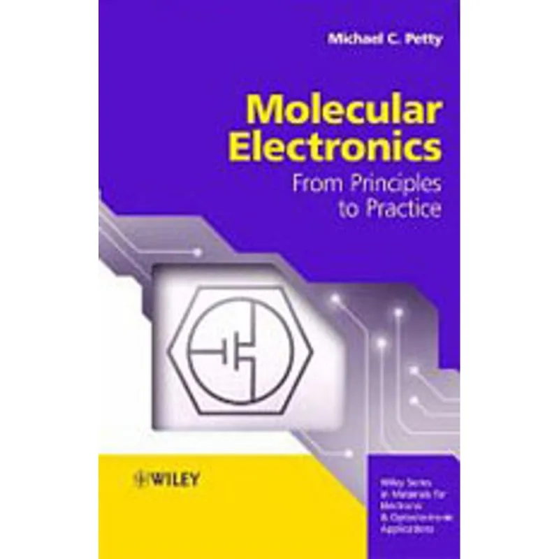 MOLECULAR ELECTRONICS - FROM PRINCIPLES TO PRACTICE