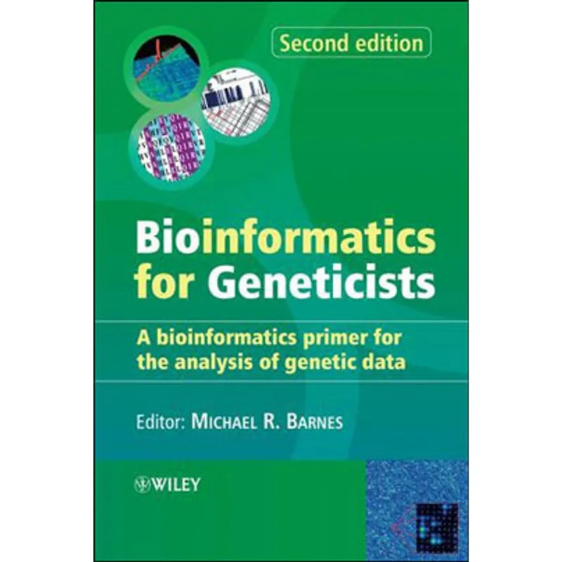 BIOINFORMATICS FOR GENETICISTS - A BIOINFORMATICS PRIMER FOR THE ANALYSIS OF GENETIC DATA