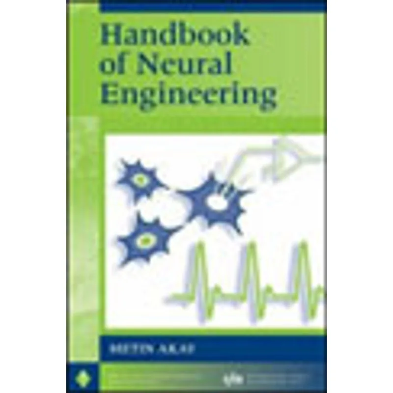 HANDBOOK OF NEURAL ENGINEERING