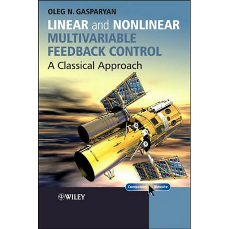 LINEAR AND NONLINEAR MULTIVARIABLE FEEDBACK CONTROL - A CLASSICAL APPROACH