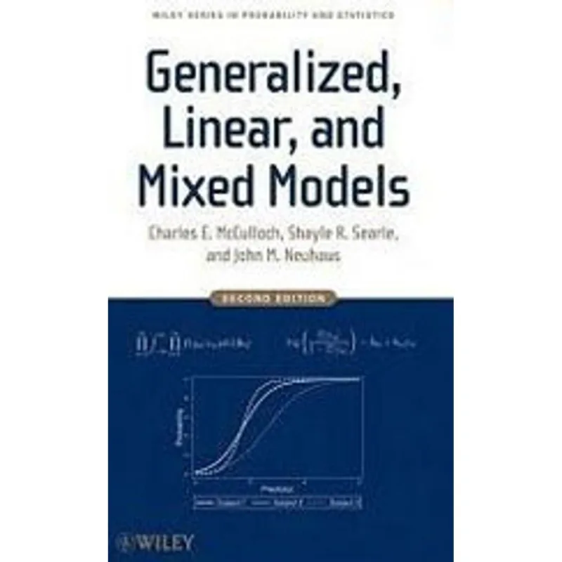 GENERALIZED, LINEAR, AND MIXED MODELS