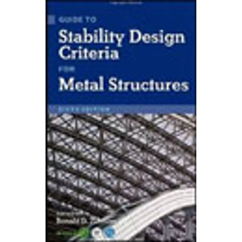 GUIDE TO STABILITY DESIGN CRITERIA FOR METAL STRUCTURES
