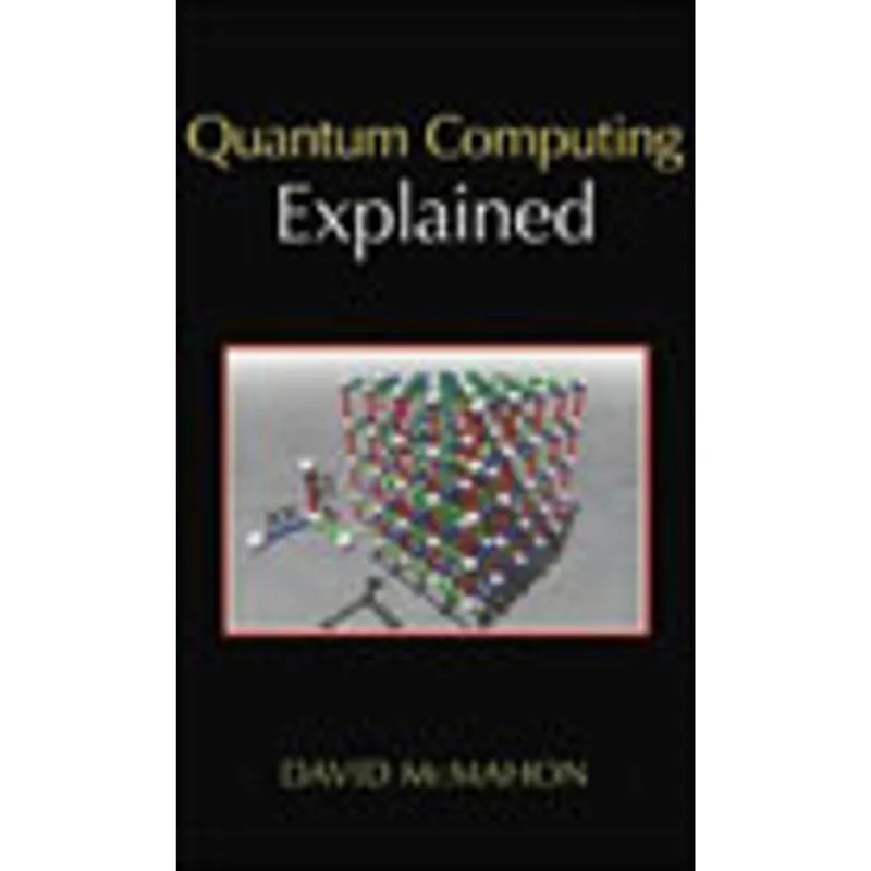 QUANTUM COMPUTING EXPLAINED