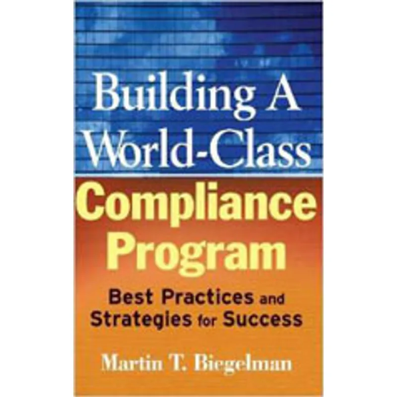 BUILDING A WORLD-CLASS COMPLIANCE PROGRAM