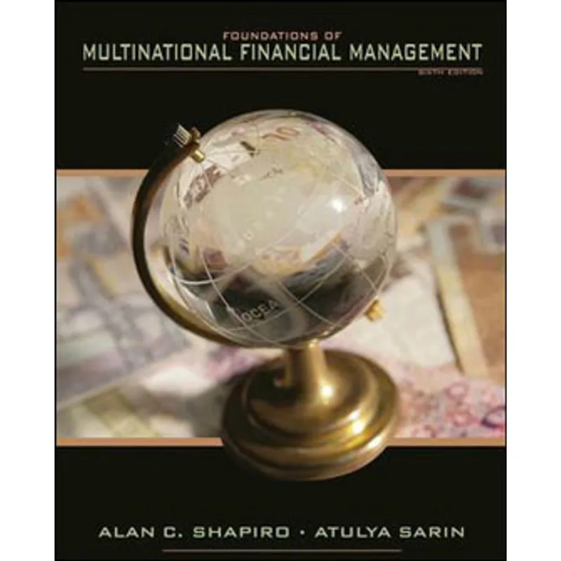 FOUNDATIONS OF MULTINATIONAL FINANCIAL MANAGEMENT