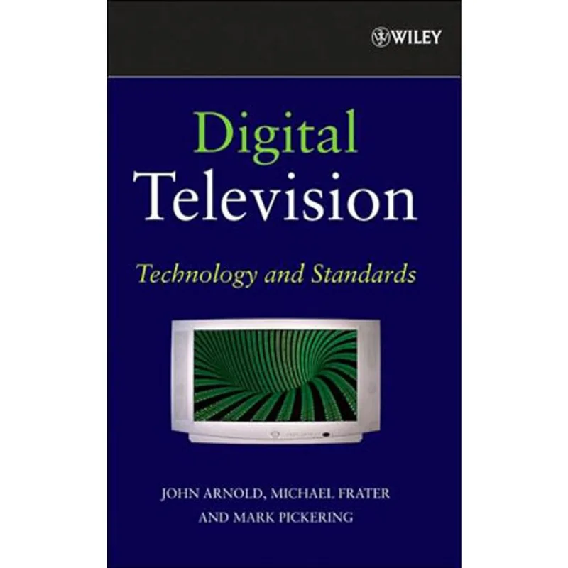 DIGITAL TELEVISION - TECHNOLOGY AND STANDARDS