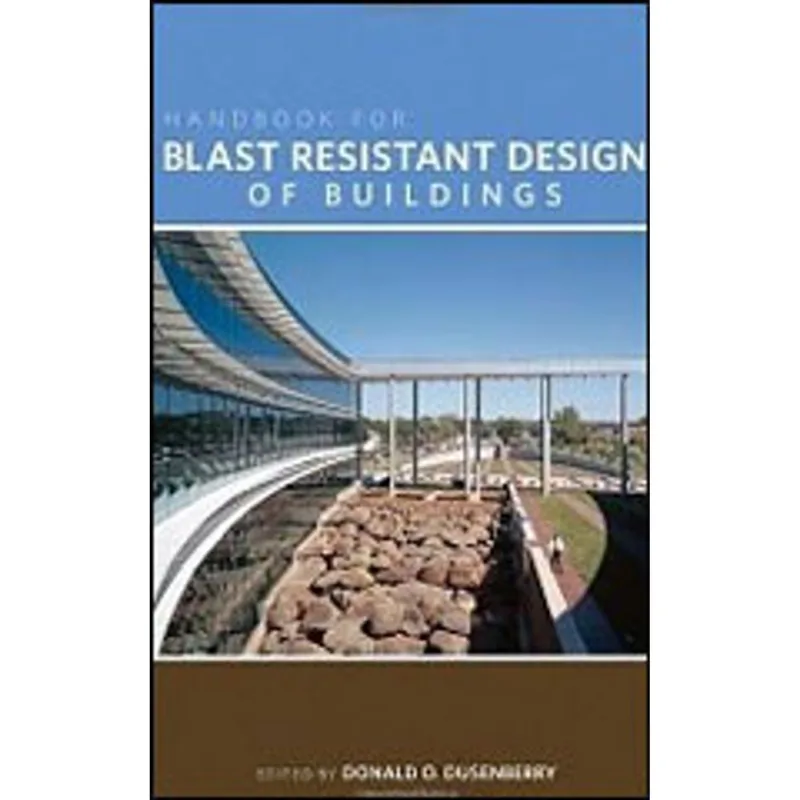 HANDBOOK FOR BLAST RESISTANT DESIGN OF BUILDINGS