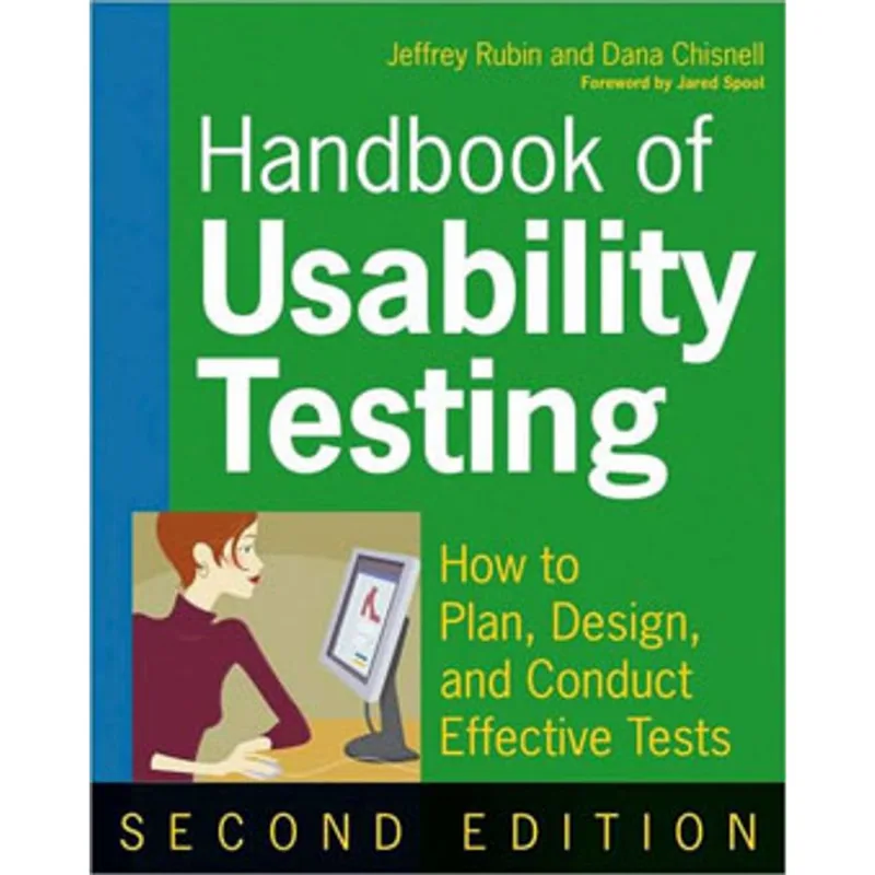 HANDBOOK OF USABILITY TESTING - HOW TO PLAN, DESIGN, AND CONDUCT EFFECTIVE TESTS