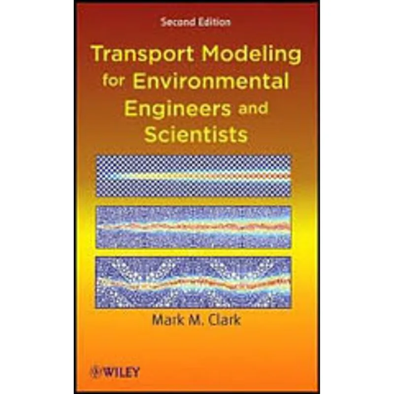 TRANSPORT MODELING FOR ENVIRONMENTAL ENGINEERS AND SCIENTISTS