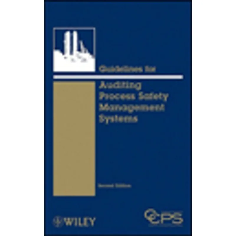 GUIDELINES FOR AUDITING PROCESS SAFETY MANAGEMENT SYSTEMS
