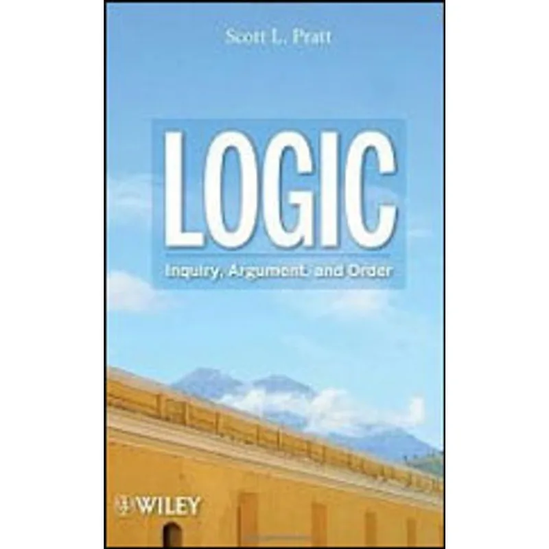 LOGIC - INQUIRY, ARGUMENT, AND ORDER