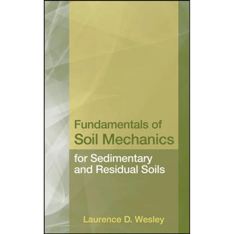 FUNDAMENTAL OF SOIL MECHANICS FOR SEDIMENTARY AND RESIDUAL SOILS