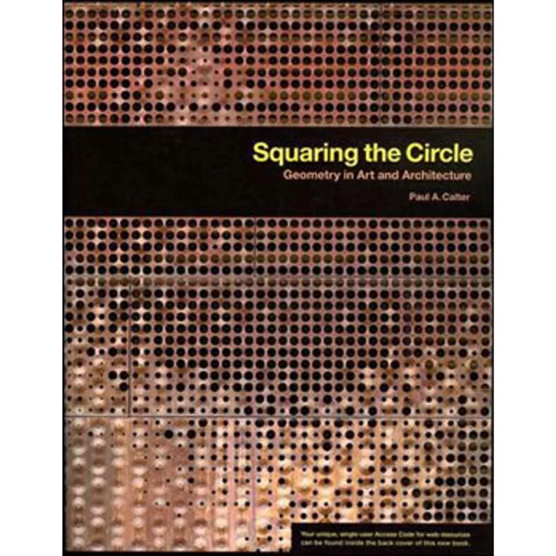 SQUARING THE CIRCLE - GEOMETRY IN ART AND ARCHITECTURE