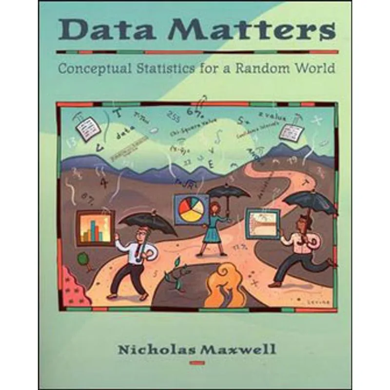 DATA MMATTERS - CONCEPTUAL STATISTICS FOR A RANDOM WORLD