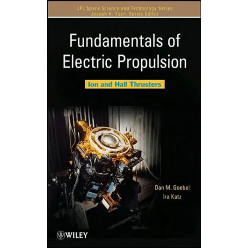FUNDAMENTALS OF ELETRIC PROPULSION - ION AND HALL THRUSTERS