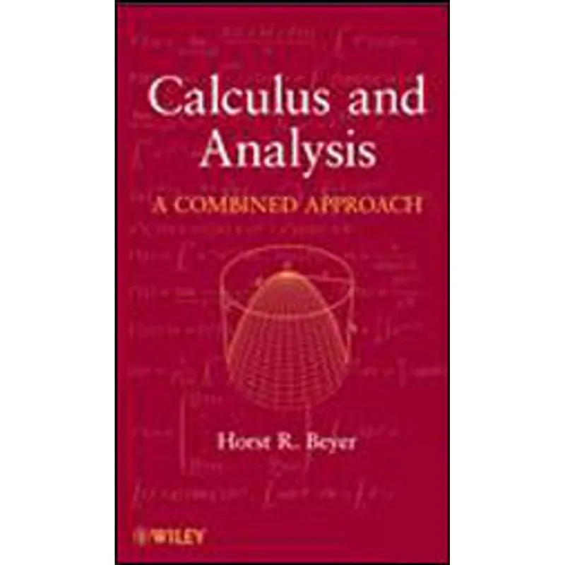 CALCULUS AND ANALYSIS - A COMBINED APPROACH