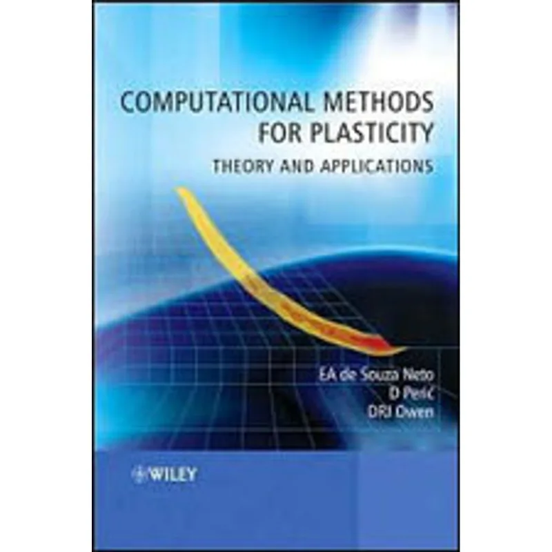COMPUTATIONAL METHODS FOR PLASTICITY - THEORY AND APPLICATIONS