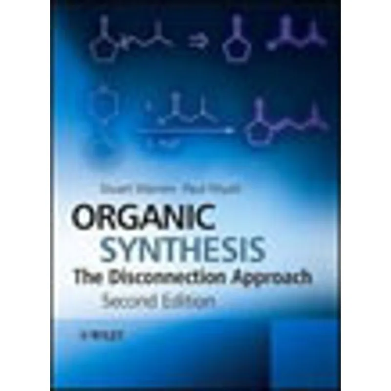ORGANIC SYNTHESIS - THE DISCONNECTION APPROACH