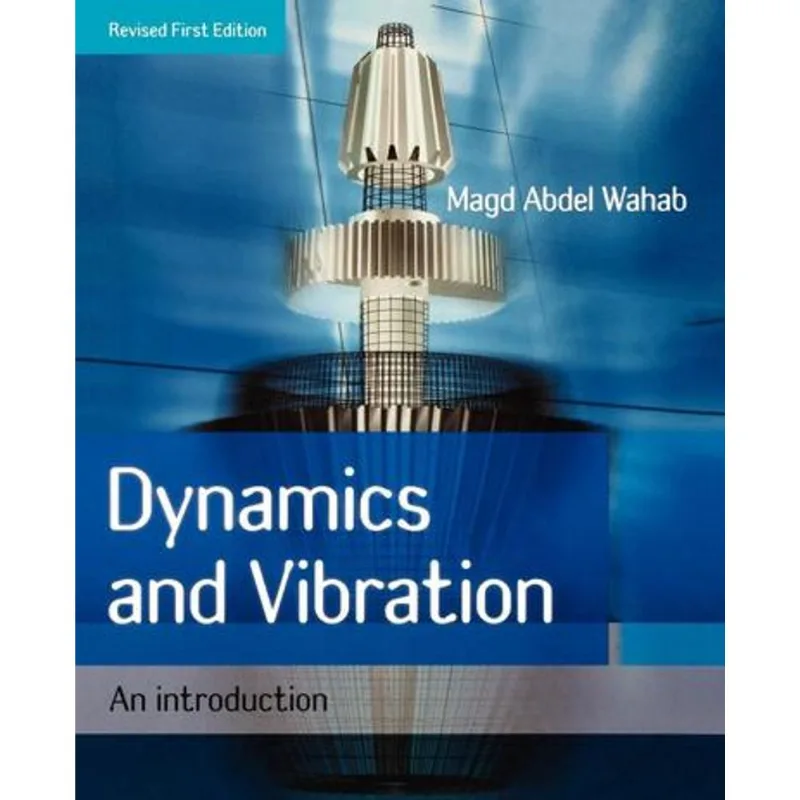 DYNAMICS AND VIBRATION - AN INTRODUCTION