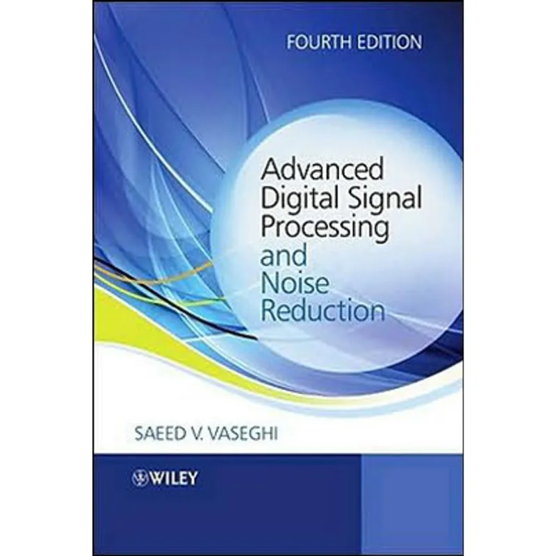 ADVANCED DIGITAL SIGNAL PROCESSING AND NOISE REDUCTION