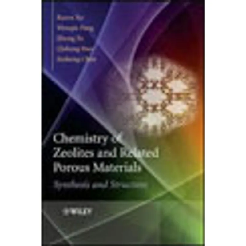 CHEMISTRY OF ZEOLITES AND RELATED POROUS MATERIALS - SYNTHESIS AND STRUCTURE