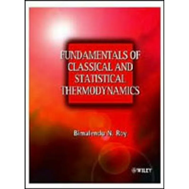 FUNDAMENTALS OF CLASSICAL AND STATISTICAL THERMODYNAMICS