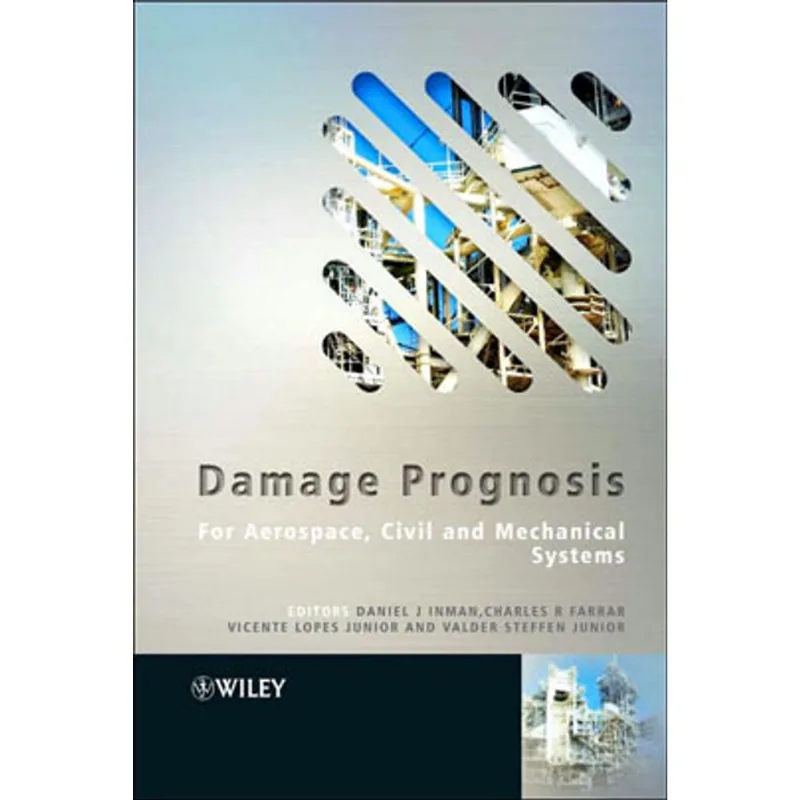 DAMAGE PROGNOSIS: FOR AEROSPACE, CIVIL AND MECHANICAL SYSTEMS