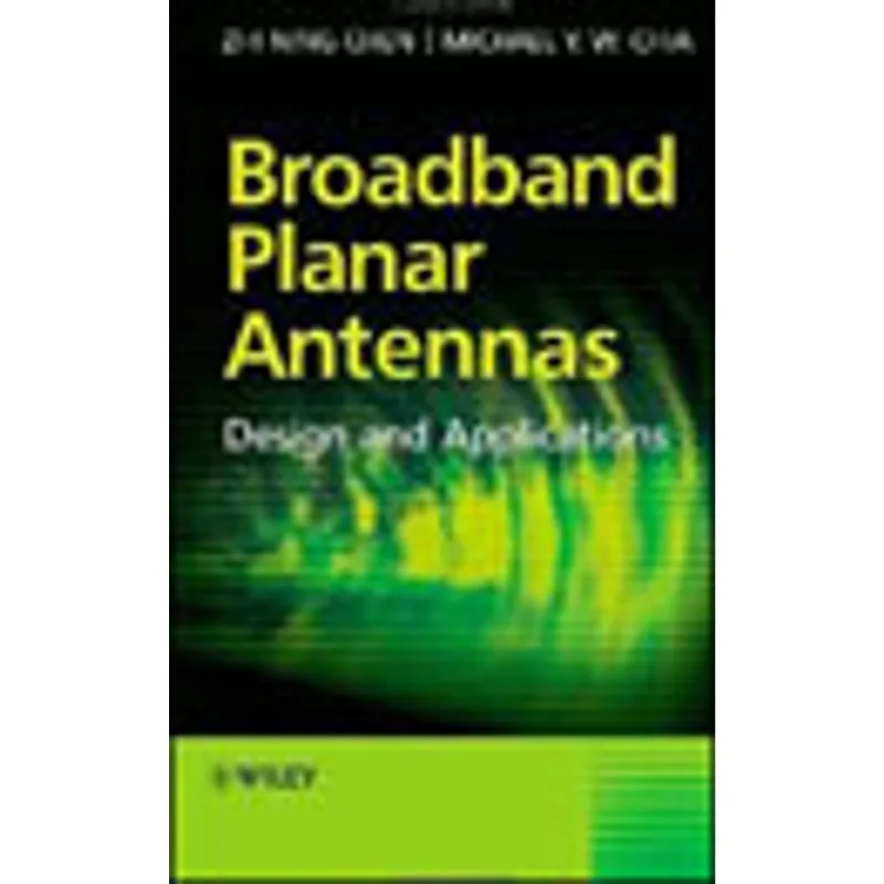BROADBAND PLANAR ANTENNAS - DESIGN AND APPLICATIONS